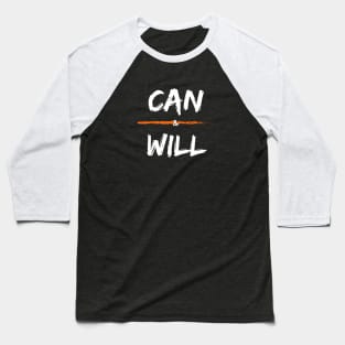 Can and Will Baseball T-Shirt